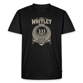Whitley Thing You Wouldnt Understand - Men's Premium Organic T-Shirt - black - Front - Nico (187cm)