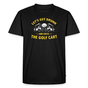Get Loose On The Course Drive Cart Fun Golf - Men's Premium Organic T-Shirt - black - Front - Nico (187cm)