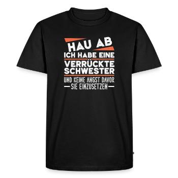 Sors d’ici, j’ai une sœur folle - T-shirt Premium bio Homme - noir - Devant - Nico (187cm)