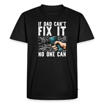 If daddy can't fix it, no one can - Men's Premium Organic T-Shirt - black - Front - Nico (187cm)