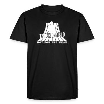 Track Athletics Track & Field Not For Weak - Men's Premium Organic T-Shirt - black - Front - Nico (187cm)