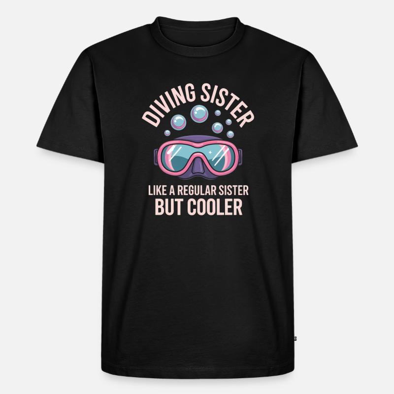 Tauchen Spruch Schwester Lustiges Tauchen Geschenk - Männer Premium Bio T-Shirt - Schwarz