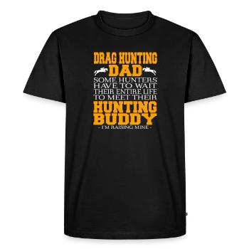 Drag Hunting Dad Raising My Buddy Outdoors - Men's Premium Organic T-Shirt - black - Front - Nico (187cm)