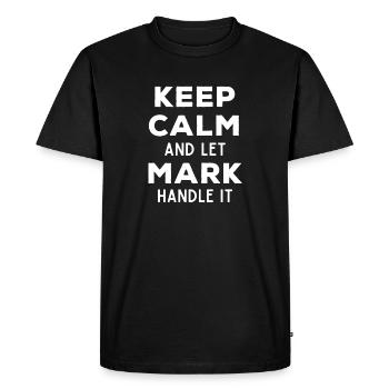 Keep Calm Let Mark Fix It Funny Saying - Men's Premium Organic T-Shirt - black - Front - Nico (187cm)