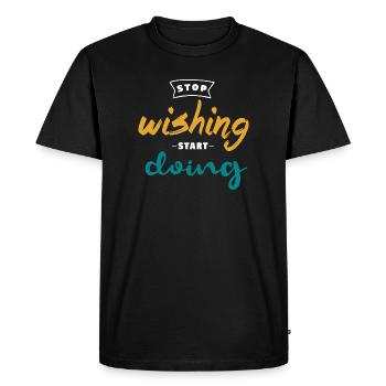 Arrêter de souhaiter, commencer à faire - Conception de motivation - T-shirt Premium bio Homme - noir - Devant - Nico (187cm)
