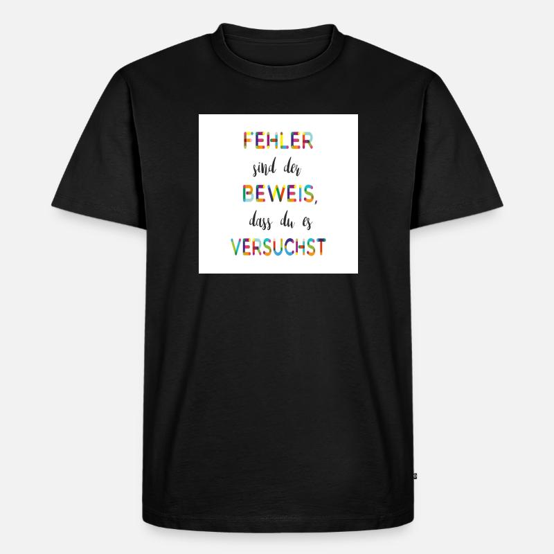 Fehler sind der Beweis – Motivationsspruch - Männer Premium Bio T-Shirt - Schwarz