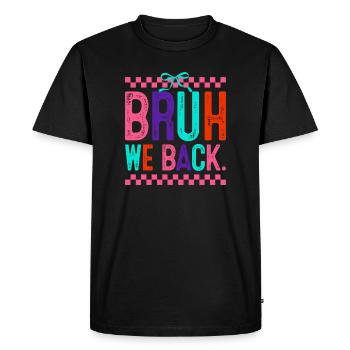 Bruh We Back Neon Pop - Men's Premium Organic T-Shirt - black - Front - Nico (187cm)