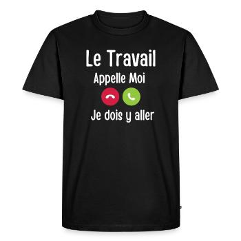 Le Travail Appelle Moi - T-shirt Premium bio Homme - noir - Devant - Nico (187cm)