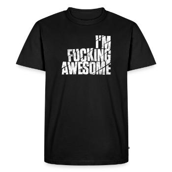 I'm fucking awesome - Men's Premium Organic T-Shirt - black - Front - Nico (187cm)