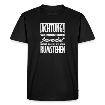 Attention: Reporters, journalists, do not stand around - Men's Premium Organic T-Shirt - black - Front - Nico (187cm)