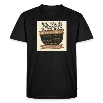 Je pourrais perdre du poids, mais ce serait injuste - T-shirt Premium bio Homme - noir - Devant - Nico (187cm)