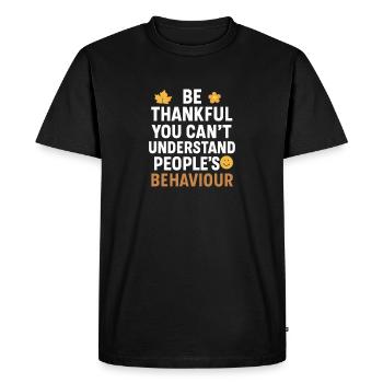 Heureusement que vous ne pouvez pas comprendre le comportement des gens - T-shirt Premium bio Homme - noir - Devant - Nico (187cm)