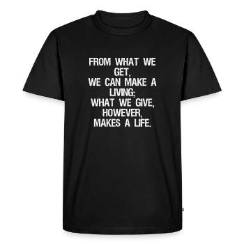 Avec ce que nous recevons, nous pouvons vivre de ce que nous donnons - T-shirt Premium bio Homme - noir - Devant - Nico (187cm)