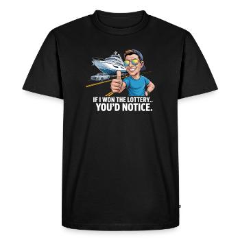 Funny If I Won The Lottery You'd Notice Yacht boat - Men's Premium Organic T-Shirt - black - Front - Nico (187cm)