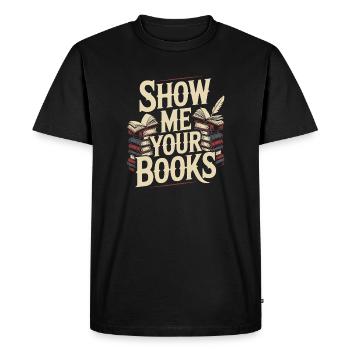 Show Me Your Books Leseratte Buch Lesen Bücher - Men's Premium Organic T-Shirt - black - Front - Nico (187cm)