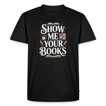 Show Me Your Books Leseratte Buch Lesen Bücher - Men's Premium Organic T-Shirt - black - Front - Nico (187cm)