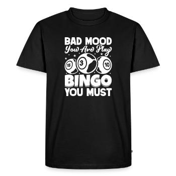 Bingo Player Bad Mood Yor Are Play Bingo - Men's Premium Organic T-Shirt - black - Front - Nico (187cm)