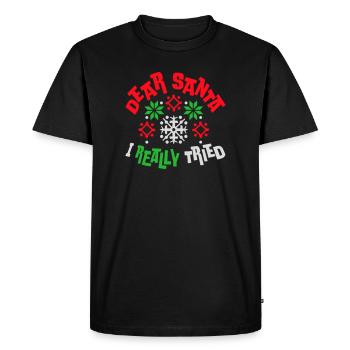 Dear Santa I Really Tried Christmas Humor Funny - Men's Premium Organic T-Shirt - black - Front - Nico (187cm)