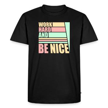 Work Hard Be Nice Motivation Positiver Geist Zitat - T-shirt Premium bio Homme - noir - Devant - Nico (187cm)