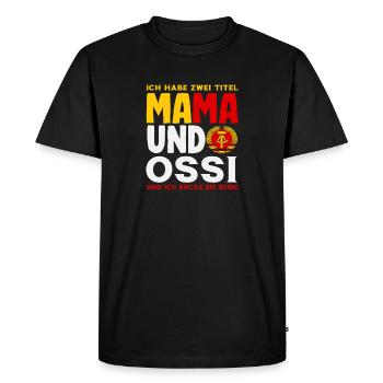 Mama Ossi Spruch Rocke Both GDR Stolz - Men's Premium Organic T-Shirt - black - Front - Nico (187cm)