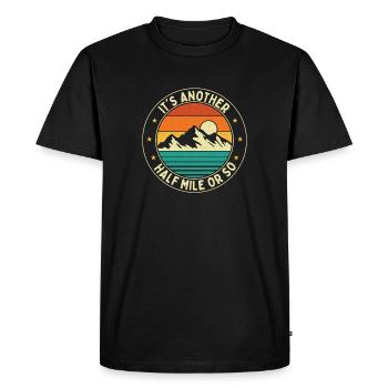 C’est un autre demi-mile environ Humour sur le sentier de randonnée - T-shirt Premium bio Homme - noir - Devant - Nico (187cm)