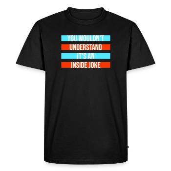 Vous ne comprendriez pas que c’est une blague d’initié - T-shirt Premium bio Homme - noir - Devant - Nico (187cm)