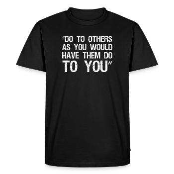 do to others as you would have them do to you - Men's Premium Organic T-Shirt - black - Front - Nico (187cm)
