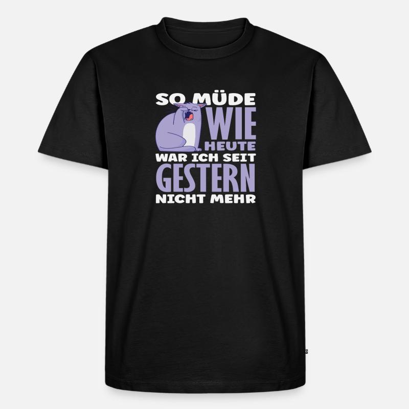 So müde wie heute Katze Spruch - Männer Premium Bio T-Shirt - Schwarz