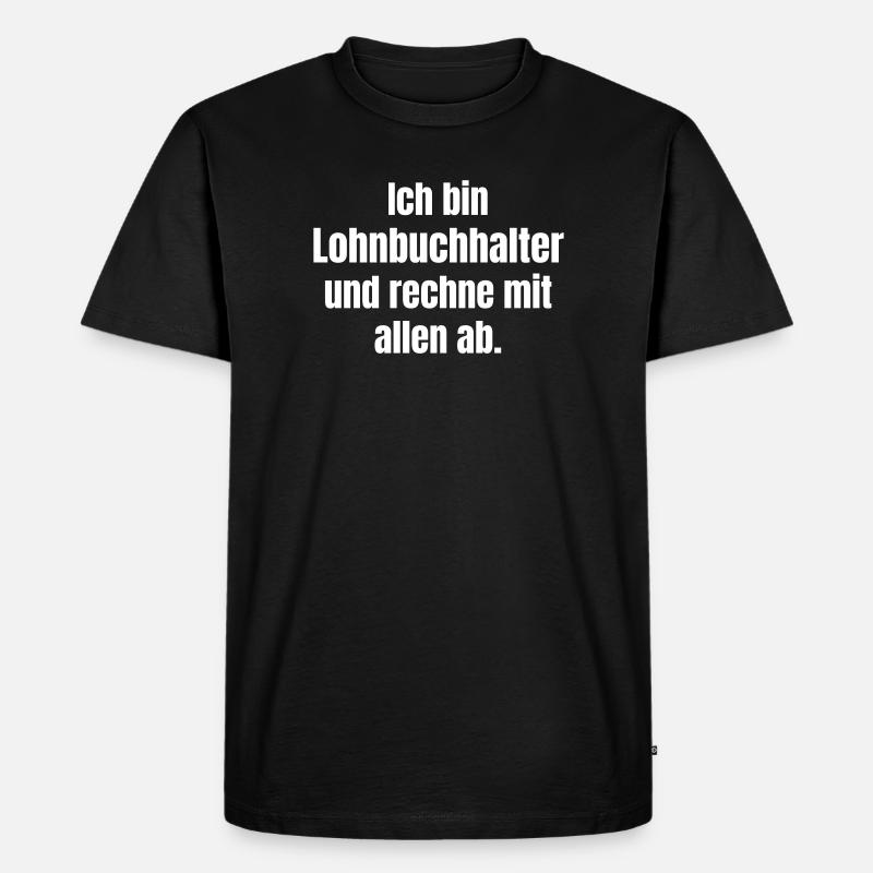 Lohnbuchhalter Spruch Shirt - Männer Premium Bio T-Shirt - Schwarz