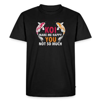 Koi Make Me Happy You Not So Much Humor Fan - Men's Premium Organic T-Shirt - black - Front - Nico (187cm)