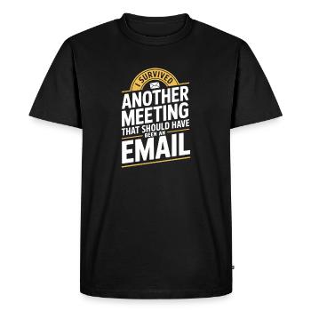 I Survived Another Meeting Email Home Office Office - Men's Premium Organic T-Shirt - black - Front - Nico (187cm)