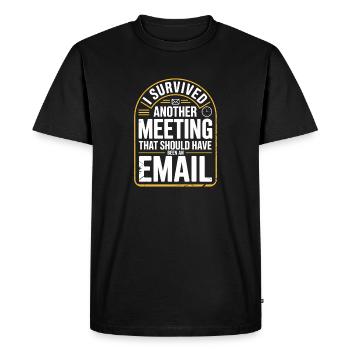 I Survived Another Meeting Email Home Office Office - Men's Premium Organic T-Shirt - black - Front - Nico (187cm)