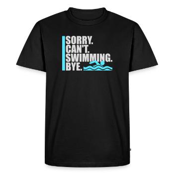 Sorry Can't Swimming Bye Swimmer Excuse Humor - Men's Premium Organic T-Shirt - black - Front - Nico (187cm)