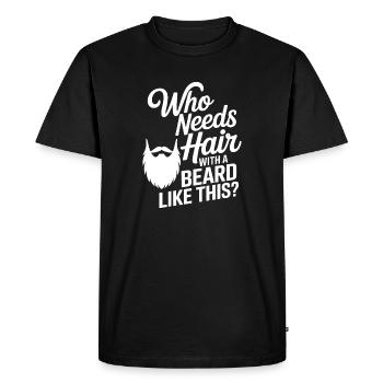 Who Needs Hair With A Beard Like This Bart Glatze - Men's Premium Organic T-Shirt - black - Front - Nico (187cm)