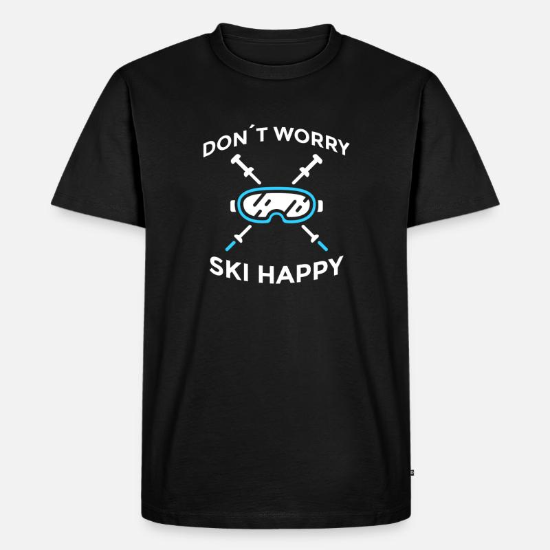 Don’t Worry Ski Happy Skispruch - Männer Premium Bio T-Shirt - Schwarz