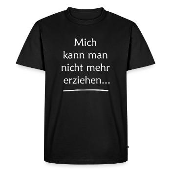 I can't be educated anymore - Men's Premium Organic T-Shirt - black - Front - Nico (187cm)