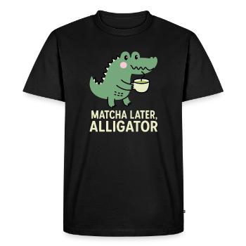 Matcha Later Alligator Funny Word Game - Men's Premium Organic T-Shirt - black - Front - Nico (187cm)