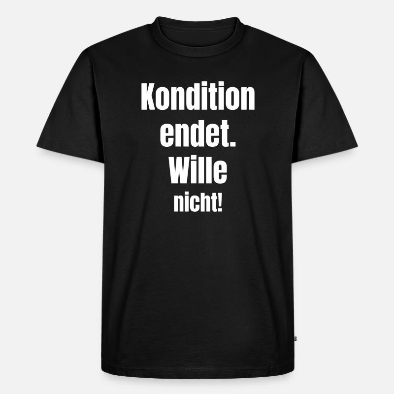 Condition does not end will - Men's Premium Organic T-Shirt - black
