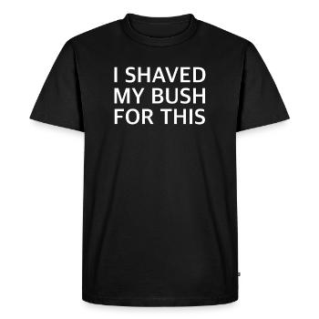 JE ME SUIS RASÉ LA POIGNÉE POUR ÇA | Sarcasme, provocation - T-shirt Premium bio Homme - noir - Devant - Nico (187cm)