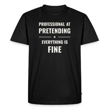 Pretending Everything Is Fine - Men's Premium Organic T-Shirt - black - Front - Nico (187cm)