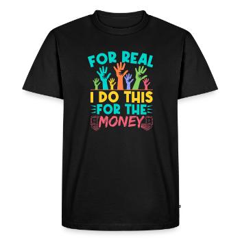 Citation d’assistant social pour de vrai : Faites ça pour de l’argent - T-shirt Premium bio Homme - noir - Devant - Nico (187cm)