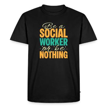 Citation d’assistant social : Sois un travailleur ou ne sois rien - T-shirt Premium bio Homme - noir - Devant - Nico (187cm)