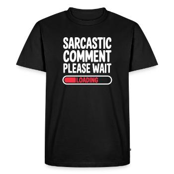 Commentaire sarcastique : Veuillez patienter, déclaration humoristique - T-shirt Premium bio Homme - noir - Devant - Nico (187cm)
