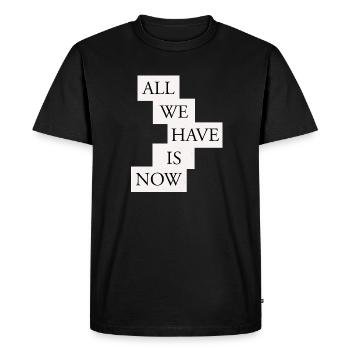 All we have is now - Black/White - Men's Premium Organic T-Shirt - black - Front - Nico (187cm)