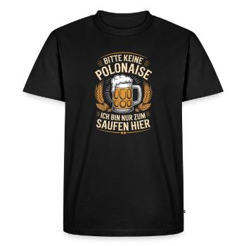 Carnival please no polonaise just for drinking here - Men's Premium Organic T-Shirt - black - Front - Nico (187cm)