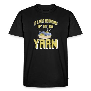 It's Not Hoarding If It Is Yarn Humor - Men's Premium Organic T-Shirt - black - Front - Nico (187cm)
