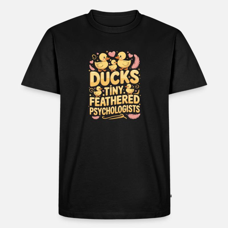 Ducks Tiny Feathered Psychologists Funny Ducks - Men's Premium Organic T-Shirt - black