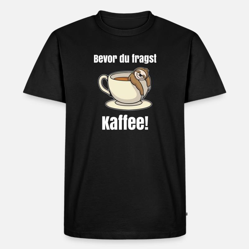 Bevor du fragst Kaffee Faultier - Männer Premium Bio T-Shirt - Schwarz