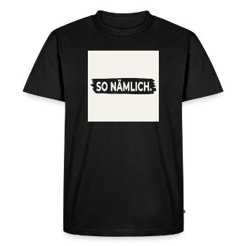 THAT'S HOW IT IS. – Poster with statement design - Men's Premium Organic T-Shirt - black - Front - Nico (187cm)