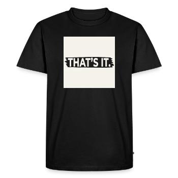 THAT'S IT. – Bold Minimalist Quote Design Poster - Men's Premium Organic T-Shirt - black - Front - Nico (187cm)